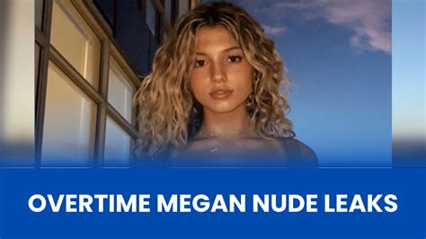 leaked overtime megan nudes|Overtime Megan Leaked